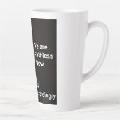 We zijn nu meedogenloos. Dienovereenkomstig. Latte Mok (Rechts)