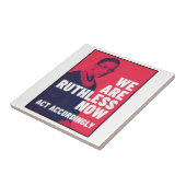 We zijn nu meedogenloos - we handelen dienovereenk tegeltje (Zijkant)