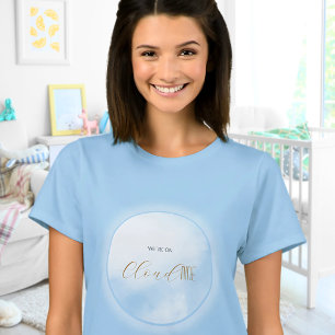 We zijn op Cloud 9 Blue Mom om Baby shower te zijn T-shirt