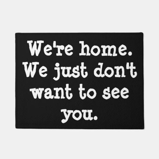 We zijn thuis. We willen je gewoon niet zien. Deurmat (Voorkant)