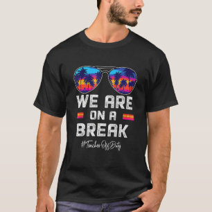 We zijn vrij leraar buiten dienst laatste schoolda t-shirt