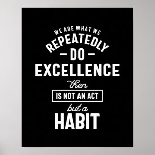 We zijn wat we herhaaldelijk Motivatie prijsopgave Poster