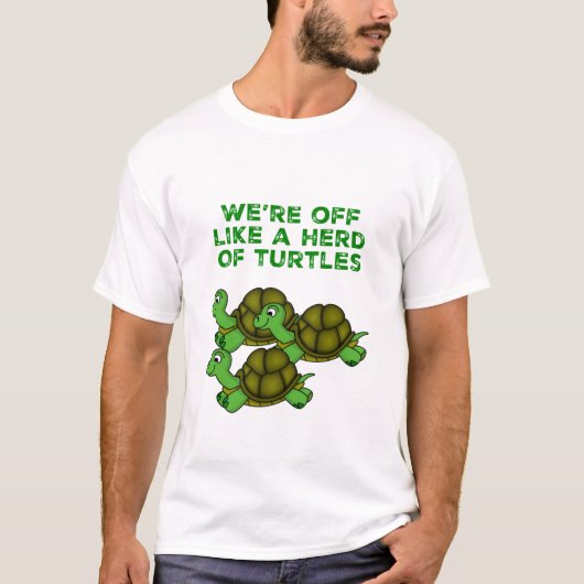 We zijn weg als een Herd van Turtles Funny design T-shirt (Voorkant)