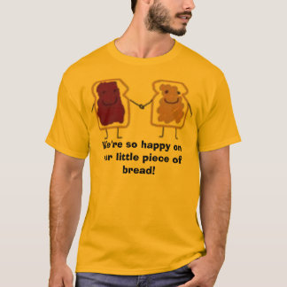 We zijn zo blij met ons kleine brood! t-shirt