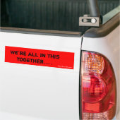 We zitten hier allemaal samen in......, Ravenhart  Bumpersticker (Op Truck)