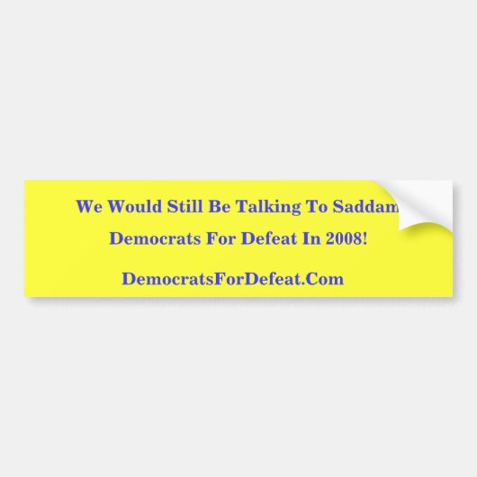 We zouden nog steeds met Saddam Bumpersticker prat (Voorkant)