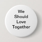 We zouden samen moeten liefhebben ronde button 7,6 cm (Voorkant)