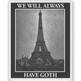 We zullen altijd Gothic hebben Sticker