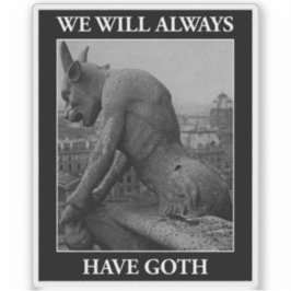 We zullen altijd Gothic hebben Sticker