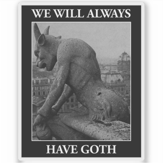 We zullen altijd Gothic hebben Sticker (Voorkant)