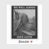 We zullen altijd Gothic hebben Sticker (Vel)