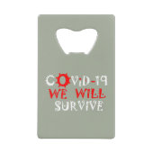 We zullen COVID-19 overleven – kracht en veerkrach Creditkaart Flessenopener (Voorkant)