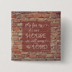 We zullen de Heer dienen - Joshua 24:15 Vierkante Button 5,1 Cm
