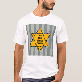 We zullen de Holocaust nooit vergeten T-shirt