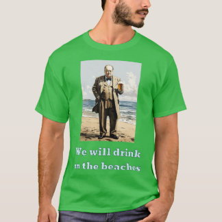 We zullen drinken op de stranden t-shirt