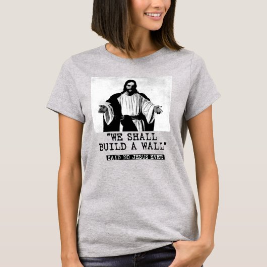 WE ZULLEN EEN MUUR BOUWEN - ZEI NIEMAND T-SHIRT (Voorkant)