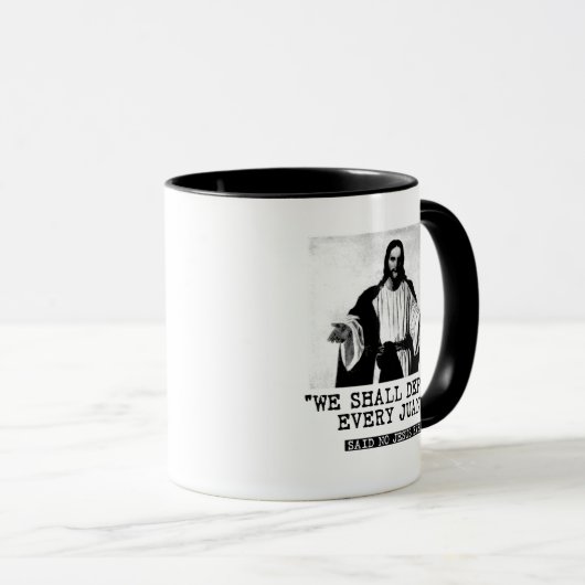 We zullen elke Juan uitzetten - zei: "Jezus nooit" Mok (Voorkant rechts)