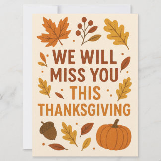 We zullen je deze Thanksgiving missen Feestdagenkaart