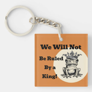 We zullen niet geregeerd worden door een koning Sl Sleutelhanger