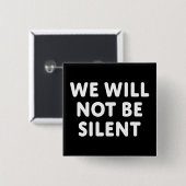 We zullen niet stilzwijgend zijn vierkante button 5,1 cm (Voorkant /achterkant)