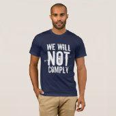 WE ZULLEN NIET VOLTOOIEN T-SHIRT (Voorkant volledig)