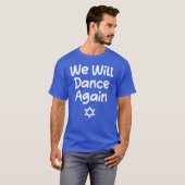 We zullen opnieuw dansen, Israël steunt T-shirt (Voorkant volledig)