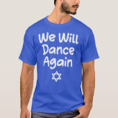 We zullen opnieuw dansen, Israël steunt T-shirt (Voorkant)