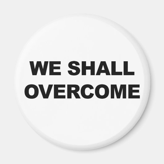 WE ZULLEN OVERKOMEN MAGNEET (Voorkant)