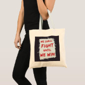 We zullen vechten tot we winnen. Protest bord Tote Bag (Voorkant (product))
