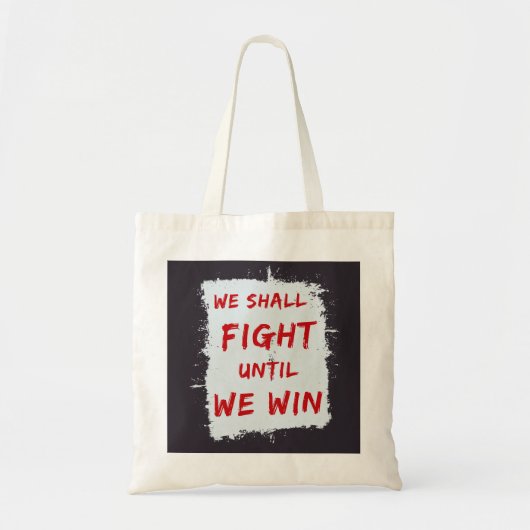 We zullen vechten tot we winnen. Protest bord Tote Bag (Voorkant)