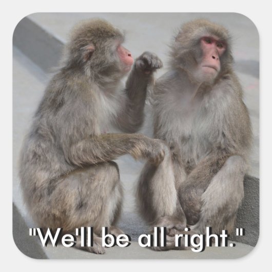 We zullen wel goed tikken vierkante sticker (Voorkant)