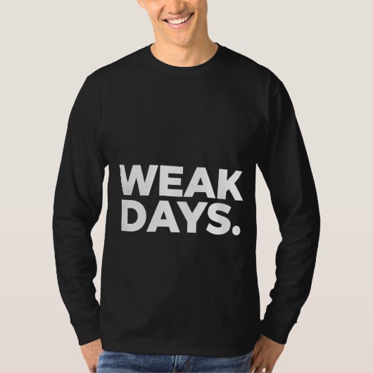 WEAK DAYS. T-SHIRT (Voorkant)