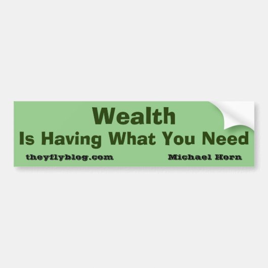 Wealth heeft wat je Bumpersticker nodig hebt (Voorkant)