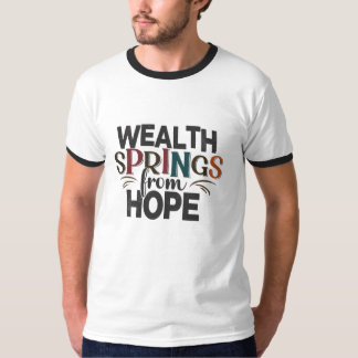 Wealth Springs van Hope Mannen Casual T-shirt