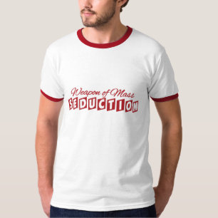 Weapon of Mass Seduction shirt - kies stijl