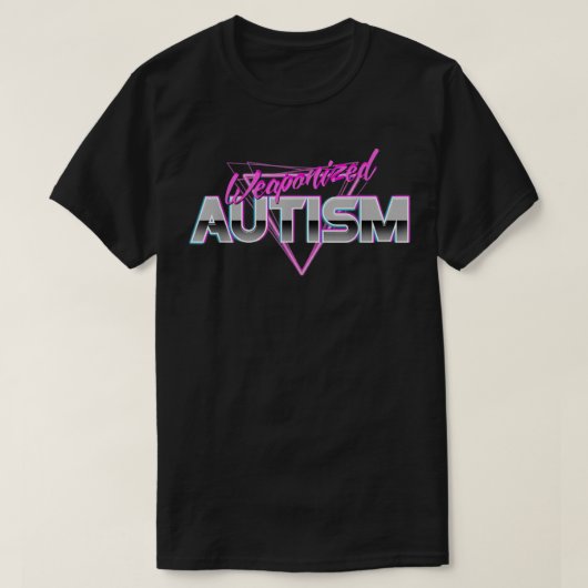 Weaponized Autism  - Funny Meme 80s Aesthetic  T-shirt (Design voorkant)