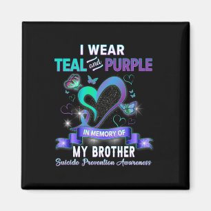 Wear Teal And Purple For My Brother Suicide Preven Magneet