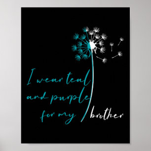Wear Teal And Purple For My Brother Suicide Preven Poster