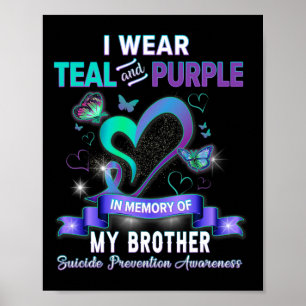 Wear Teal And Purple For My Brother Suicide Preven Poster