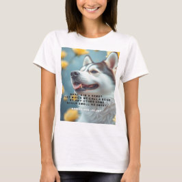 Wear the Wit of Shakespeare – Siberian Husky,Roses T-shirt