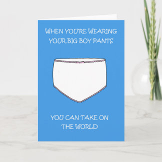 Wear Your Big Boy Pants and Take on the World Kaart