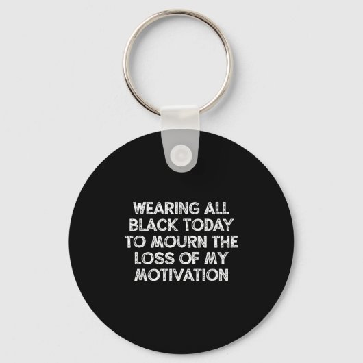 Wearing All Black Today To Mourn The Loss Of My Mo Sleutelhanger (Voorkant)