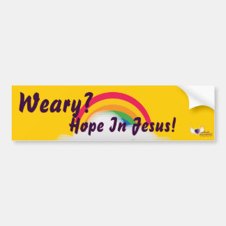 Weary?Hoop in Jezus!-Aanpassen Bumpersticker