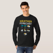 Weather Forecast For Today Report Weather T-shirt (Voorkant volledig)