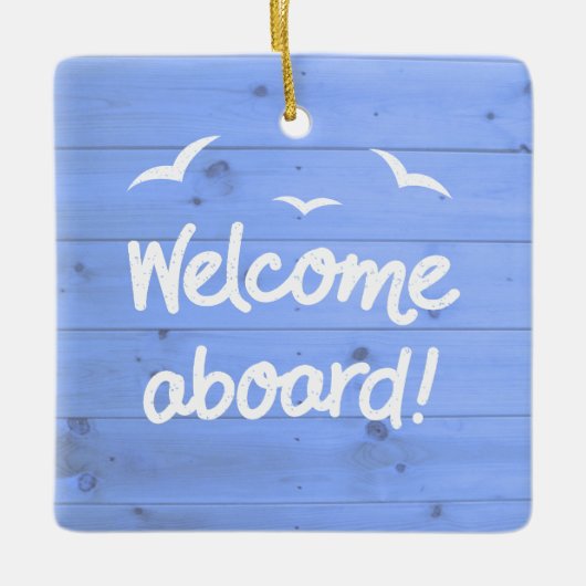 Weathered Blue Wood Welcome Aboard Nautical Keramisch Ornament (Voorkant)
