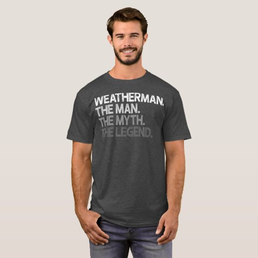 Weatherman Meteoroloog The Man Myth Legend T-shirt (Voorkant volledig)
