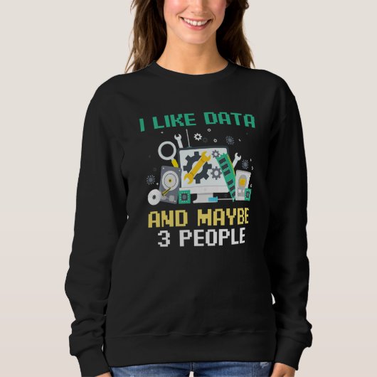 Web Developer Coder Coding I Like Data And Maybe 3 Trui (Voorkant)