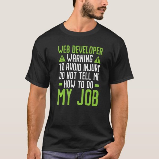 Web Developer IT Guy Computer Website Ontwikkeling T-shirt (Voorkant)