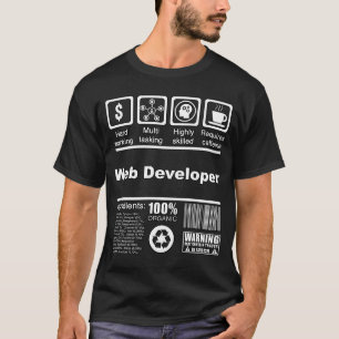Web Developer Nutritional Facts for Web Developmen T-shirt
