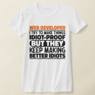 Webontwikkelaar Ik probeer dingen grappige uitspra T-shirt
